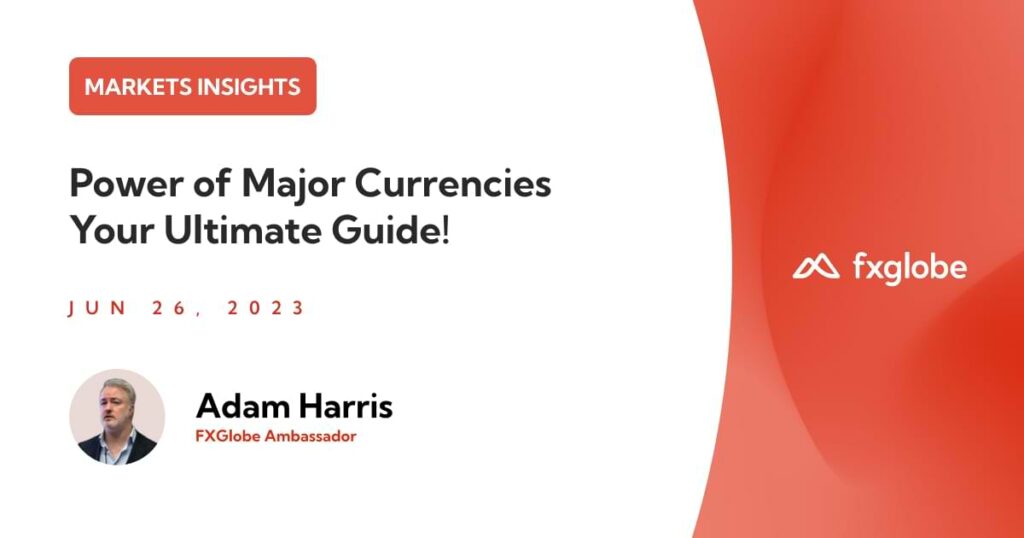 the power of major currencies ultimate guide